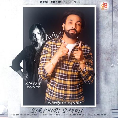 Download Sirphiri Saheli Dilpreet Dhillon mp3 song, Sirphiri Saheli Dilpreet Dhillon full album download