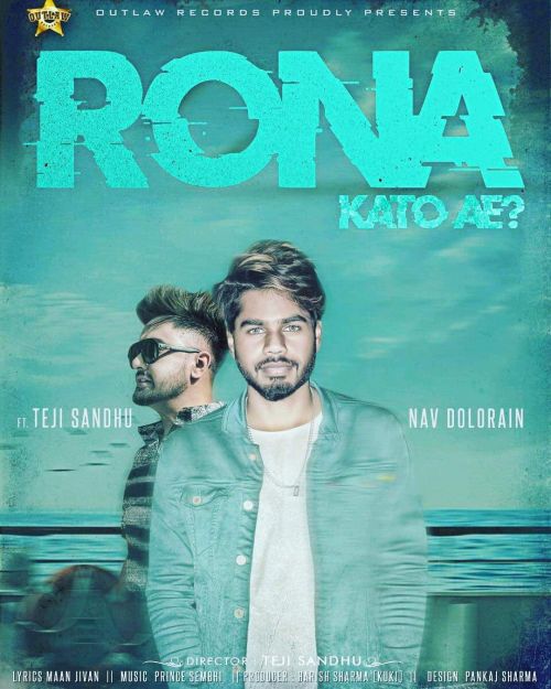 Download Rona Kato Ae Nav Dolorain, Teji Sandhu mp3 song, Rona Kato Ae Nav Dolorain, Teji Sandhu full album download
