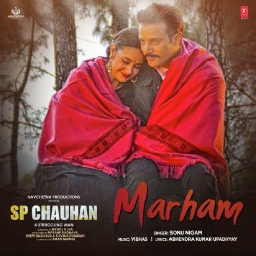 Download Marham (Sp Chauhan) Sonu Nigam mp3 song, Marham (Sp Chauhan) Sonu Nigam full album download