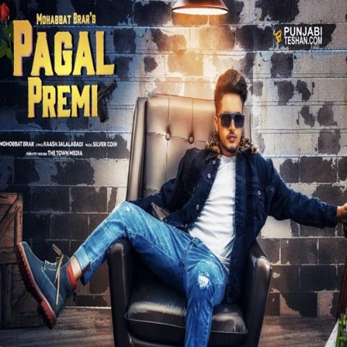 Download Pagal Premi Mohabbat Brar mp3 song, Pagal Premi Mohabbat Brar full album download