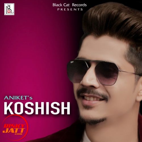 Koshish Lyrics by Aniket