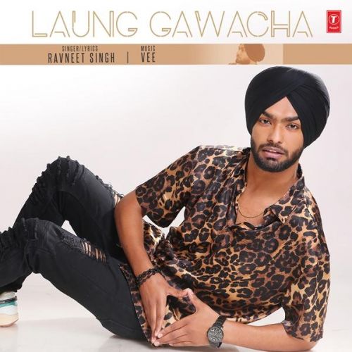 Download Laung Gawacha Ravneet Singh mp3 song, Laung Gawacha Ravneet Singh full album download