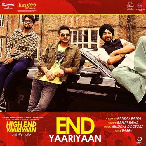 Download End Yaariyaan (High End Yaariyaan) Ranjit Bawa mp3 song, End Yaariyaan (High End Yaariyaan) Ranjit Bawa full album download