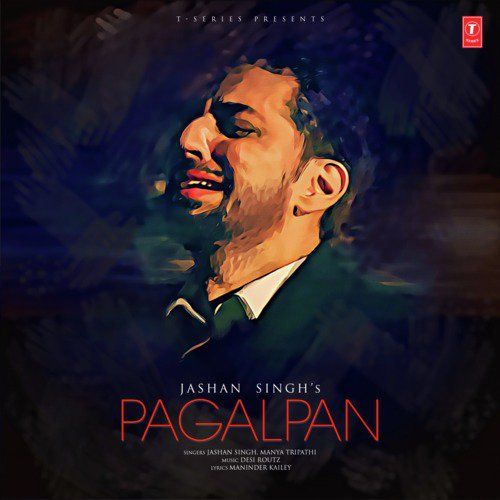 Download Pagalpan Jashan Singh, Manya Tripathi mp3 song, Pagalpan Jashan Singh, Manya Tripathi full album download