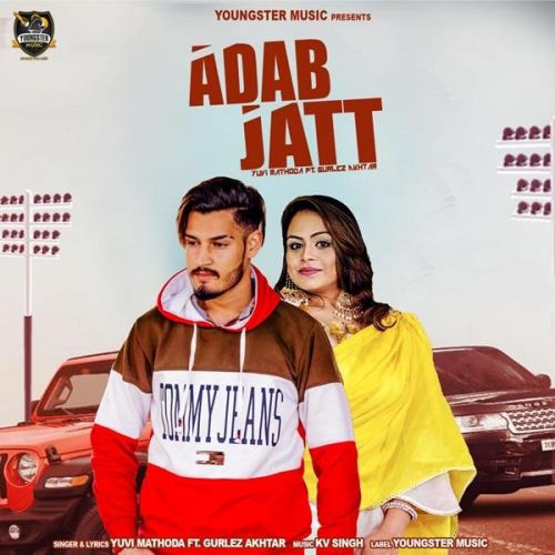 Download Adab Jatt Yuvi Mathoda, Gurlez Akhtar mp3 song, Adab Jatt Yuvi Mathoda, Gurlez Akhtar full album download