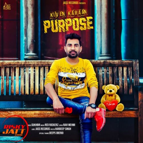 Download Kiven Karaan Purpose Sukhbir mp3 song, Kiven Karaan Purpose Sukhbir full album download