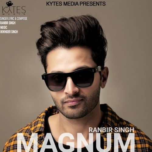 Download Magnum Ranbir Singh mp3 song, Magnum Ranbir Singh full album download