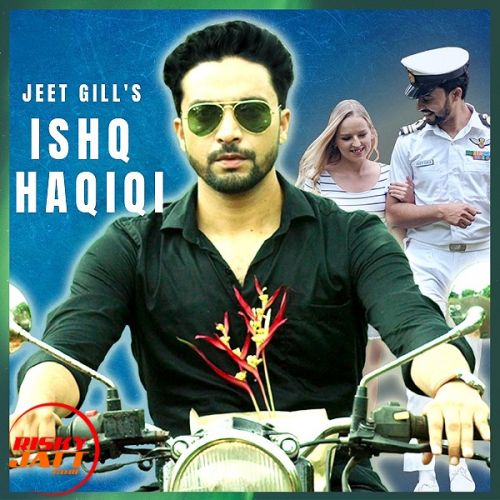Download Ishq Haqiqi Jeet Gill mp3 song, Ishq Haqiqi Jeet Gill full album download
