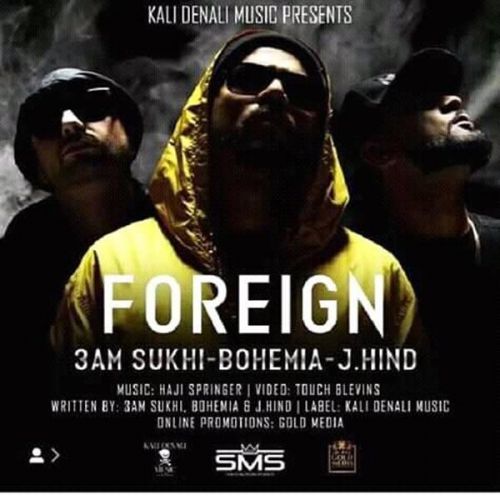 Download Foreign 3AM Sukhi, J Hind, Bohemia mp3 song, Foreign 3AM Sukhi, J Hind, Bohemia full album download