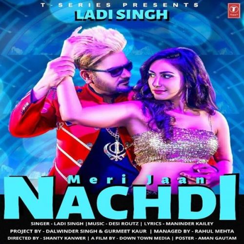 Download Meri Jaan Nachdi Ladi Singh mp3 song, Meri Jaan Nachdi Ladi Singh full album download