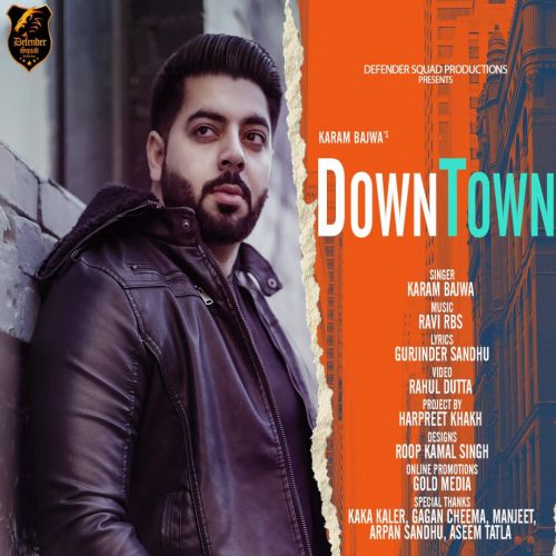 Download Downtown Karam Bajwa mp3 song, Downtown Karam Bajwa full album download