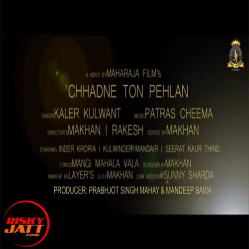 Download Chhadne To Pehlan Kaler Kulwant mp3 song, Chhadne To Pehlan Kaler Kulwant full album download