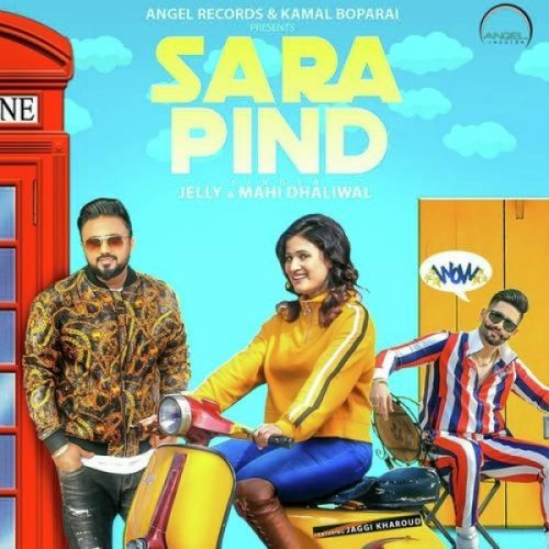 Download Sara Pind Jelly, Mahi Dhaliwal mp3 song, Sara Pind Jelly, Mahi Dhaliwal full album download