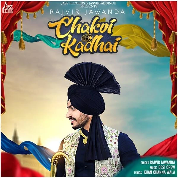 Download Chakvi Kadhai Rajvir Jawanda mp3 song, Chakvi Kadhai Rajvir Jawanda full album download