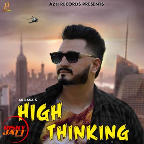 Download High Thinking Ak Rana mp3 song, High Thinking Ak Rana full album download