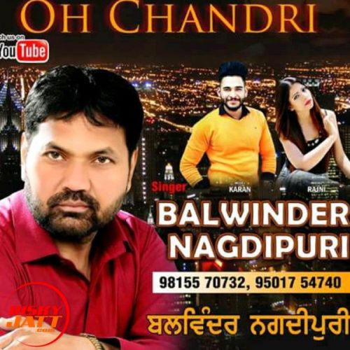 Download Ohh Chandri Balwinder Nagdipuri mp3 song, Ohh Chandri Balwinder Nagdipuri full album download