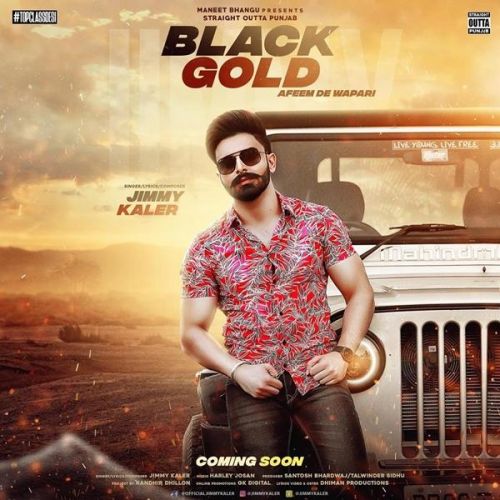 Download Black Gold (Afeem De Wapari) Jimmy Kaler mp3 song, Black Gold (Afeem De Wapari) Jimmy Kaler full album download
