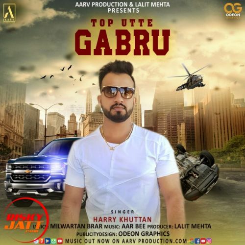 Download Top Utte Gabru Harry Khuttan mp3 song, Top Utte Gabru Harry Khuttan full album download