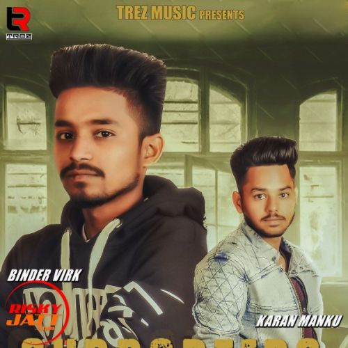 Binder Virk and Karan Manku mp3 songs download,Binder Virk and Karan Manku Albums and top 20 songs download