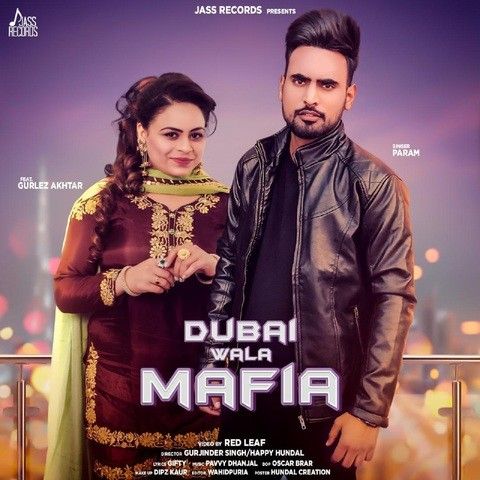 Download Dubai Wala Mafia Param, Gurlez Akhtar mp3 song, Dubai Wala Mafia Param, Gurlez Akhtar full album download