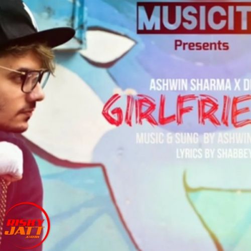 Download Girlfriend Ashwin Sharma, Dennis 14 mp3 song, Girlfriend Ashwin Sharma, Dennis 14 full album download
