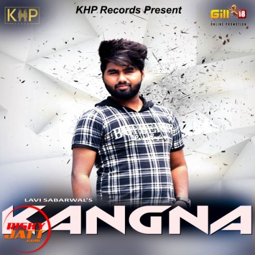 Download Kangna Lavi Sabharwal mp3 song, Kangna Lavi Sabharwal full album download