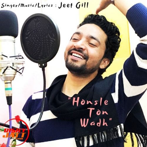 Download Honsle Ton Wadh Jeet Gill mp3 song, Honsle Ton Wadh Jeet Gill full album download