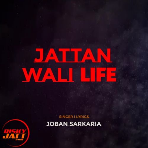 Download Jattan Wali Life Joban Sarkaria mp3 song, Jattan Wali Life Joban Sarkaria full album download