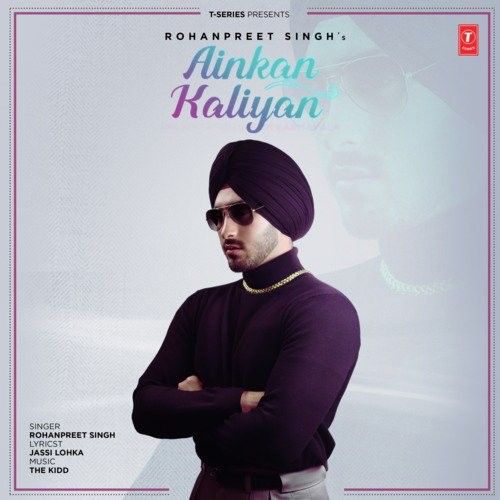 Ainkan Kaliyan Lyrics by Rohanpreet Singh