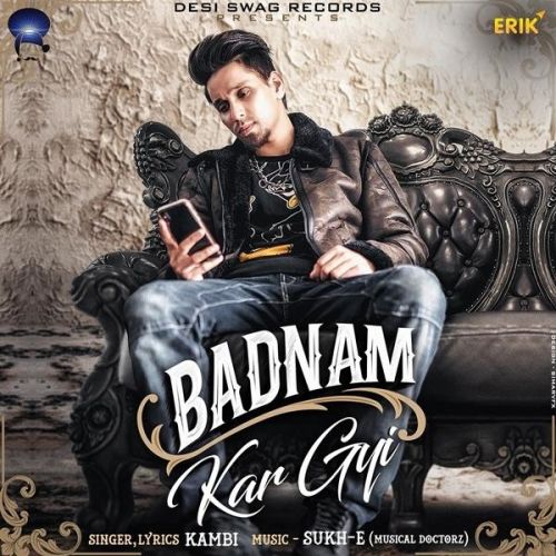 Download Badnam Kar Gyi Kambi mp3 song, Badnam Kar Gyi Kambi full album download