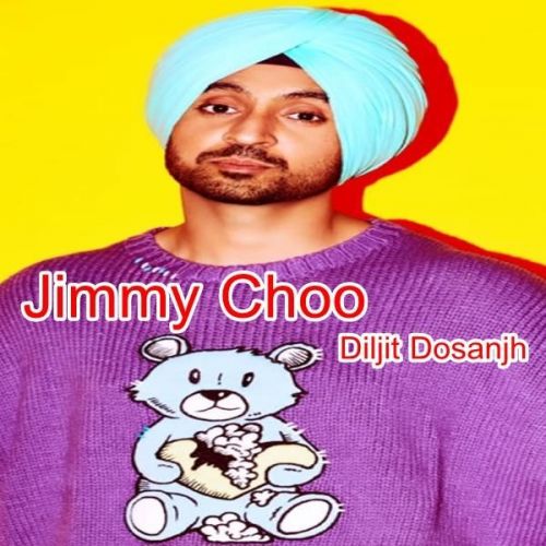 Download Jimmy Choo Diljit Dosanjh mp3 song, Jimmy Choo Diljit Dosanjh full album download