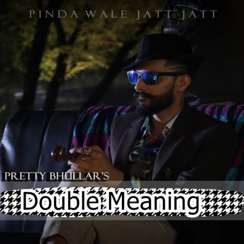 Download Double Meaning Pretty Bhullar mp3 song, Double Meaning Pretty Bhullar full album download