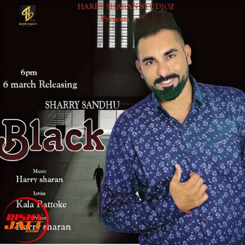 Download Black Sharry Sandhu mp3 song, Black Sharry Sandhu full album download
