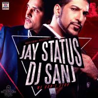Jay Status and Dj Sanj mp3 songs download,Jay Status and Dj Sanj Albums and top 20 songs download