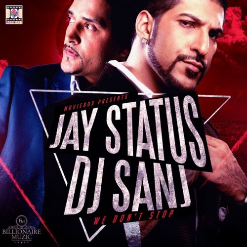 We Dont Stop By Jay Status and Dj Sanj full mp3 album