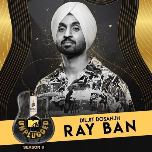Download Ray Ban (MTV Unplugged) Diljit Dosanjh mp3 song, Ray Ban (MTV Unplugged) Diljit Dosanjh full album download