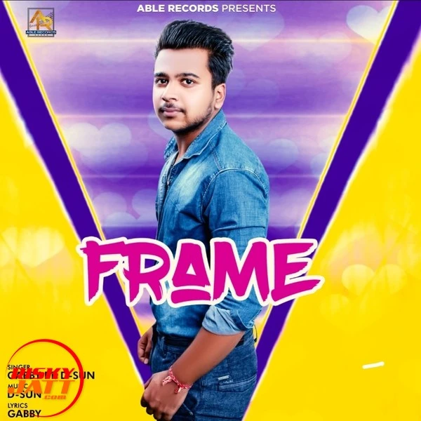Download Frame Gabby, D Sun mp3 song, Frame Gabby, D Sun full album download