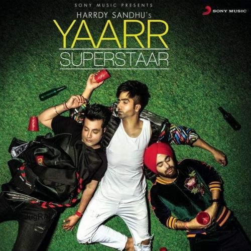 Yaarr Superstaar Lyrics by Hardy Sandhu