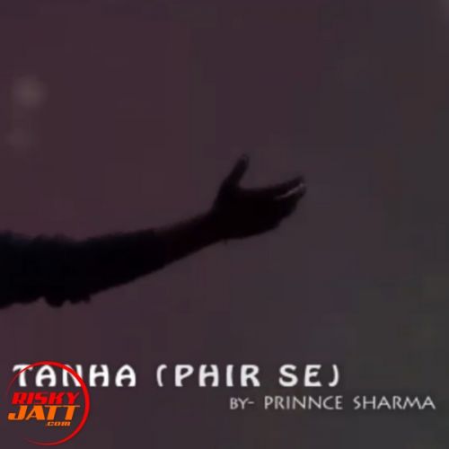 Download Tanha (phir Se) Prinnce Sharma mp3 song, Tanha (phir Se) Prinnce Sharma full album download