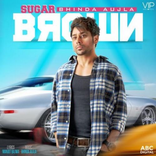 Download Sugar Brown Bhinda Aujla mp3 song, Sugar Brown Bhinda Aujla full album download