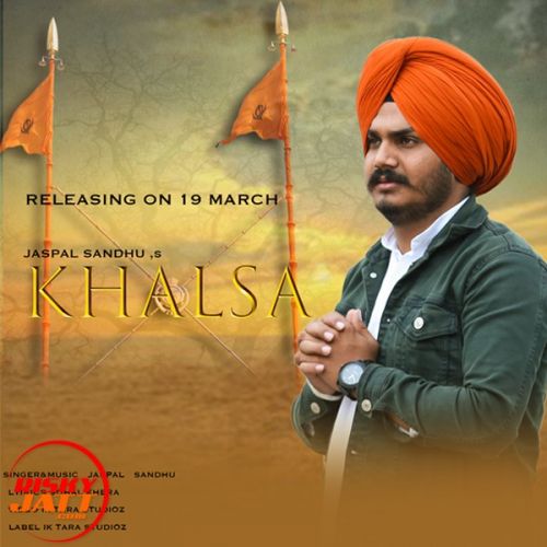 Download Khalsa Jaspal Sandhu mp3 song, Khalsa Jaspal Sandhu full album download