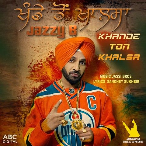 Download Khande Ton Khalsa Jazzy B mp3 song, Khande Ton Khalsa Jazzy B full album download