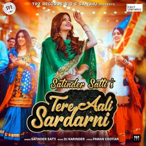 Download Teri Aali Sardarni Satinder Satti mp3 song, Teri Aali Sardarni Satinder Satti full album download