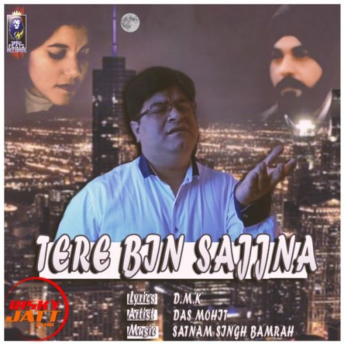 Download Tere Bin Sajjna Das Mohit mp3 song, Tere Bin Sajjna Das Mohit full album download