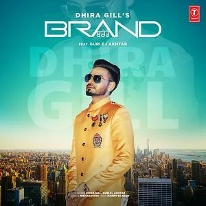 Download Brand Dhira Gill, Gurlej Akhtar mp3 song, Brand Dhira Gill, Gurlej Akhtar full album download
