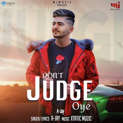 Download Dont Judge Oye A Jay mp3 song, Dont Judge Oye A Jay full album download
