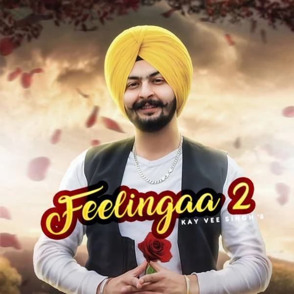 Download Feelingaa 2 Kay Vee Singh mp3 song, Feelingaa 2 Kay Vee Singh full album download