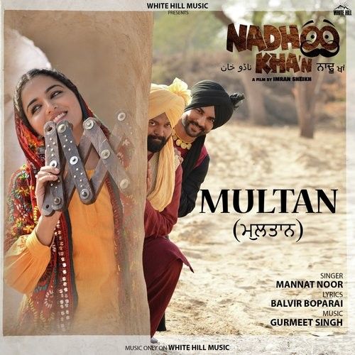 Download Multan (Nadhoo Khan) Mannat Noor mp3 song, Multan (Nadhoo Khan) Mannat Noor full album download
