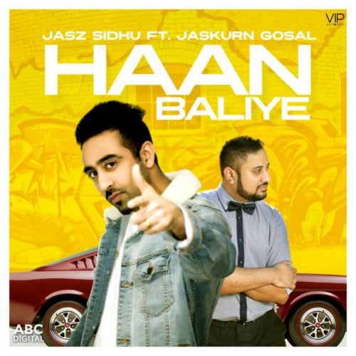 Download Haan Baliye Jasz Sidhu mp3 song, Haan Baliye Jasz Sidhu full album download