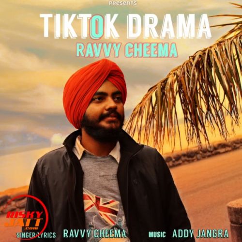 Tiktok Drama Lyrics by Ravvy Cheema